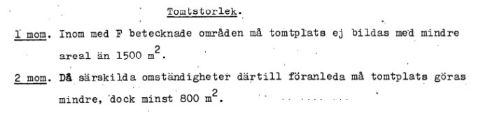 Planbestämmelse från 1944/1947 om tomtstorlek: standardminsta 1500 m², undantag 800 m².