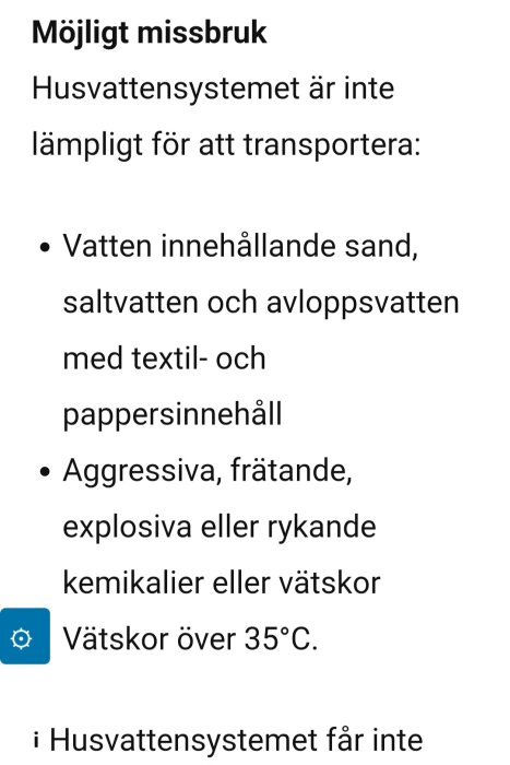 Manualtext om missbruk av husvattensystem, listar olämpligt innehåll som sandvatten, saltvatten, avloppsvatten, frätande vätskor och vätskor över 35°C.