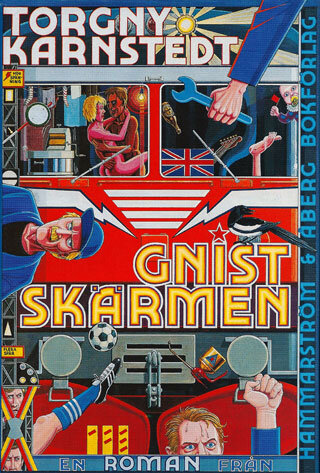 Bokomslag till romanen "Gnistskärmen" av Torgny Karnstedt, illustrerat med arbetare och industrimiljö, brittisk flagga och fotbollsmotiv.
