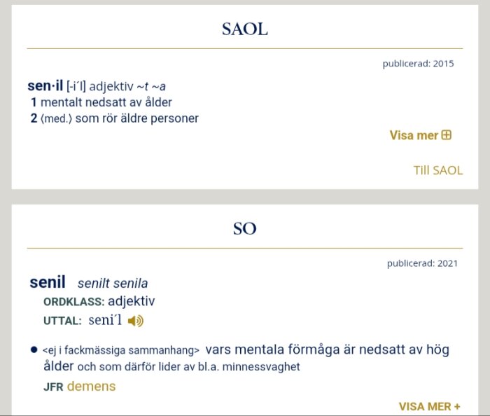 Definition av ordet "senil" ur ordböckerna SAOL och SO, med fokus på betydelse kopplad till mental nedsättning av ålder.