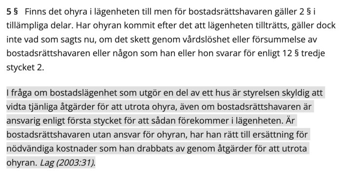 Text ur lagtext 7 kap 5 § som beskriver ansvar för utrotning av ohyra inom bostadsrättsföreningar och rätten till ersättning.