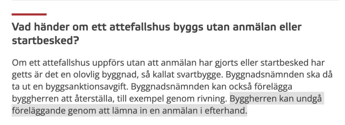 Text som förklarar konsekvenserna av att bygga ett attefallshus utan anmälan eller startbesked, inklusive möjligheten till efterhandanmälan.