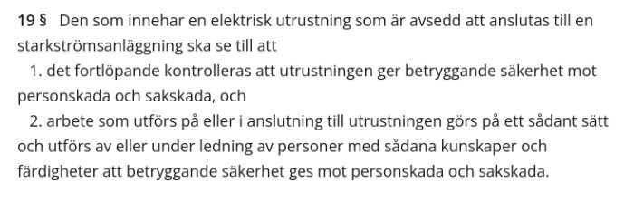 Textutdrag från Elsäkerhetslag 19 § om säkerhetskrav vid användning av elektrisk utrustning och behov av kompetent ledning och utförande.