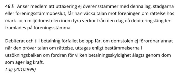 Text om medlem i föreningens rättsliga åtgärder vid felaktig debiteringslängd, enligt paragraf 46 § i Lag (2010:999).