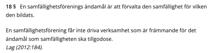 Utdrag ur lagtext angående en samfällighetsförenings ändamål och verksamhet enligt lag 2012:184 paragraf 18.
