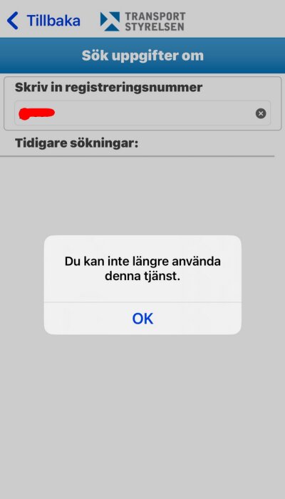 Skärmdump av Transportstyrelsens app med meddelandet "Du kan inte längre använda denna tjänst" när man försöker söka fordonsuppgifter.