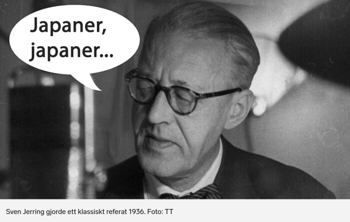 En man i svartvit bild med pratbubbla: "Japaner, japaner...". Text under: Sven Jerring gjorde ett klassiskt referat 1936.