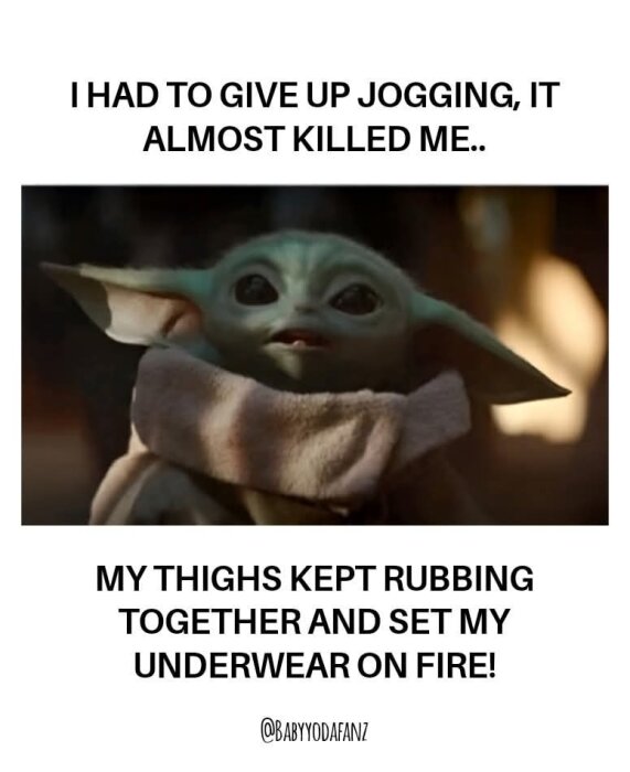 Baby-Yoda med humoristisk text om jogging och lår som gnider mot varandra.