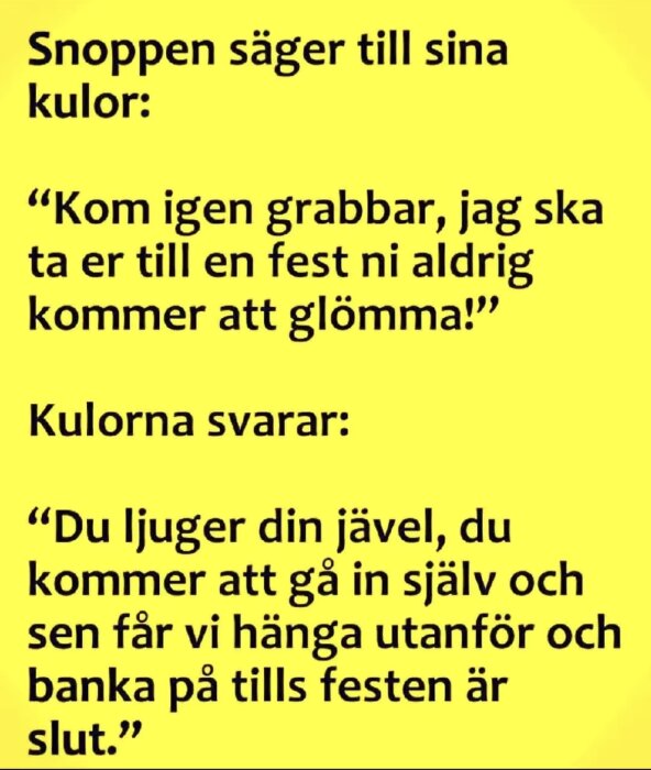 Text med rolig dialog där en manlig kroppsdel pratar med sina kulor om att gå till en fest.