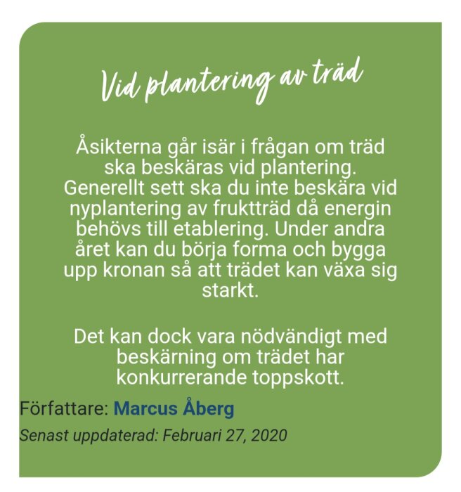 Text om trädplantering och beskärning, åsikter om beskärning vid nyplantering. Bygga upp kronan från andra året. Författare Marcus Åberg, uppdaterad 27 feb 2020.