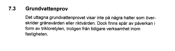 Grundvattenprov visar inga överskridande halter, men spår av trikloretylen finns, troligen från tidigare verksamhet.