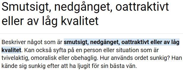 Definition och förklaring av ordet "sunkig" som innebär smutsigt, nedgånget, oattraktivt eller av låg kvalitet.