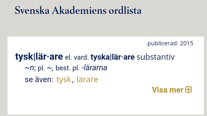 Svenska Akademiens ordlista uppslagsord 'tysklärare', med definition och böjningar, publicerad 2015.