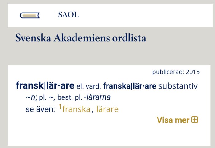 Definition av ordet "fransklärare" i Svenska Akademiens ordlista, med alternativ stavning och hänvisningar till liknande ord.