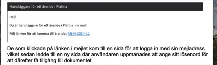 Skärmbild av ett mejl med ämnet "Handläggare för ett ärende i Platina" och en länk som ber användaren följa för att nå ärendet MLM-2024-11.