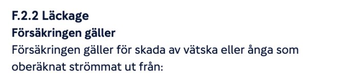 Text om försäkringsskydd vid läckage och vätskeskador, försäkringen täcker skada av vätska eller ånga som strömmat ut oförutsett.