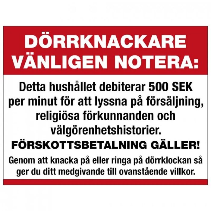 Skylt med text som informerar dörrknackare om en avgift på 500 SEK per minut för att lyssna på försäljning, religiös förkunnelse och välgörenhetshistorier. Förskottsbetalning krävs.