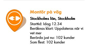 Montör på väg i Stockholms län, 102 kunder berörda, starttid idag 12.34, uppdateras senare.