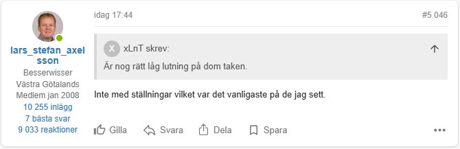 En diskussionsinlägg från ett forum där en användare kommenterar taklutning och nämner ställningar som vanligt förekommande.