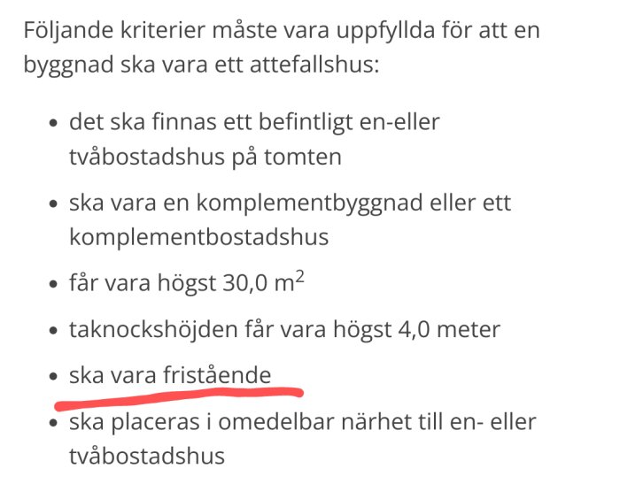Kriterier för attefallshus: befintligt hus, komplementbyggnad, max 30 m², max 4 m tak, fristående, nära hus.