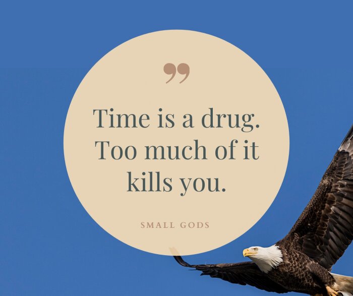 Citat på cirkulär bakgrund: "Time is a drug. Too much of it kills you." med en flygande örn i hörnet mot blå himmel.