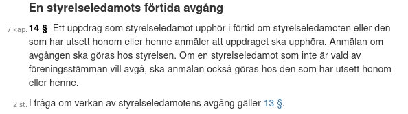 Text om styrelseledamots förtida avgång enligt Lagen om ekonomiska föreningar, 7 kap. 14 §, med hänvisning till paragraf 13 för vidare regler.