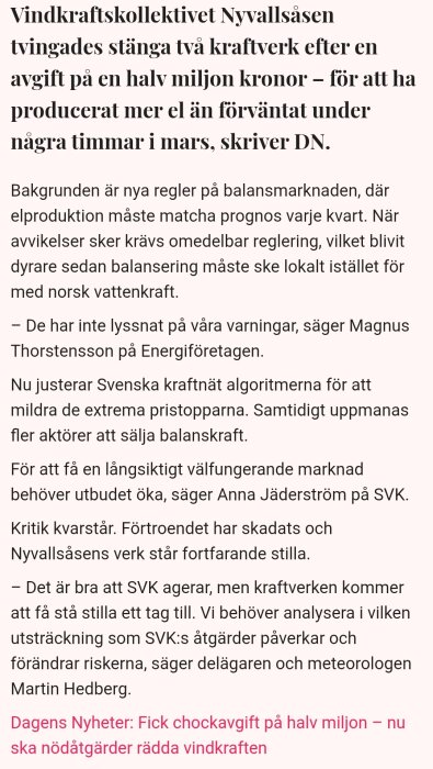 Nyhetsrubrik om vindkraftverket Nyvallsåsen som stängts av pga överproduktion och fått en avgift på en halv miljon kronor, enligt DN.