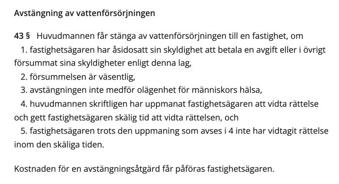 Lagtext om avstängning av vattenförsörjning, paragraf 43, med villkor där fastighetsägare kan förlora vatten vid försummelse och bristande rättelse.