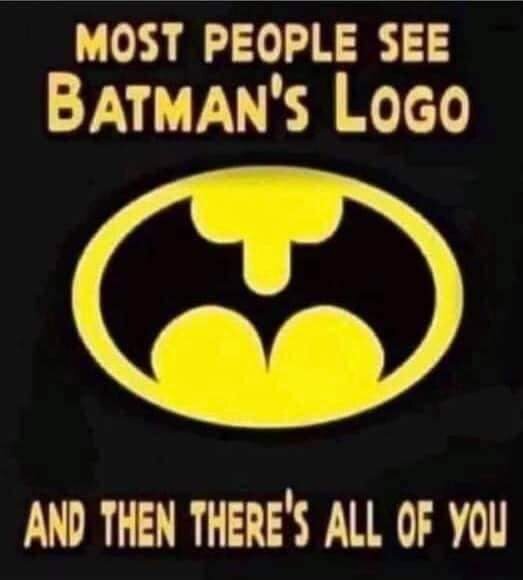 Gul och svart Batman-logo med texten "Most people see Batman's logo and then there's all of you" ovanför och nedanför logotypen.