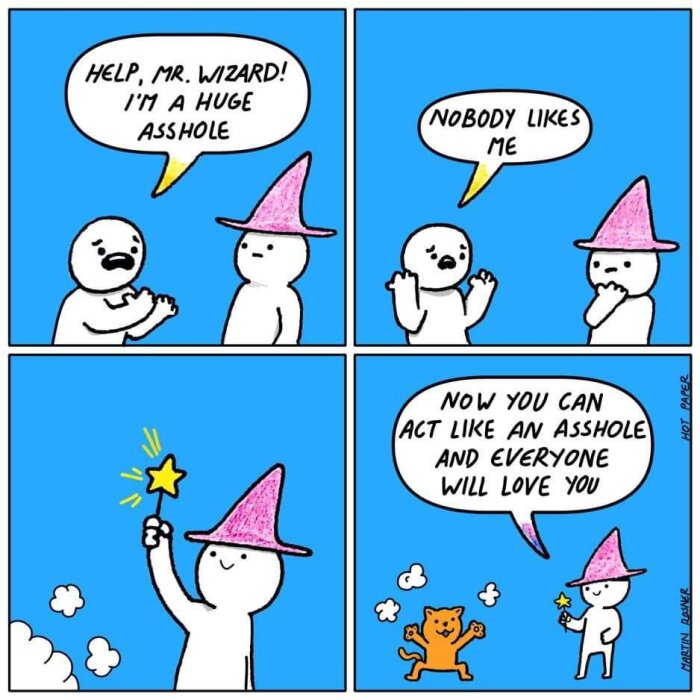 En serieruta med en trollkarl som ger råd till en annan figur om att bete sig som en ”jerk” för att bli omtyckt.
