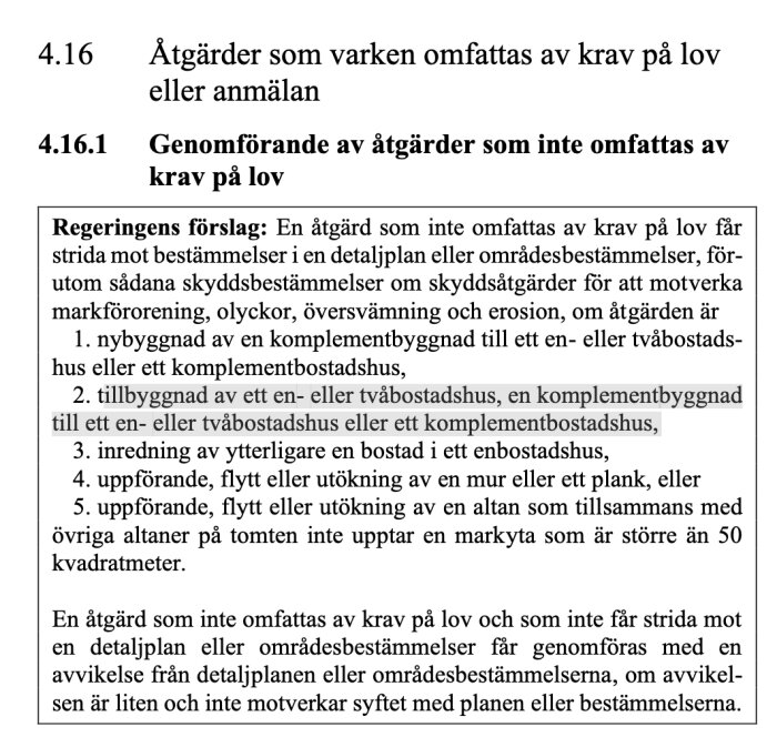 Regeringens förslag i propositionen om åtgärder utan krav på lov eller anmälan, inklusive byggen och renoveringar av bostäder. Text på sidan 218.