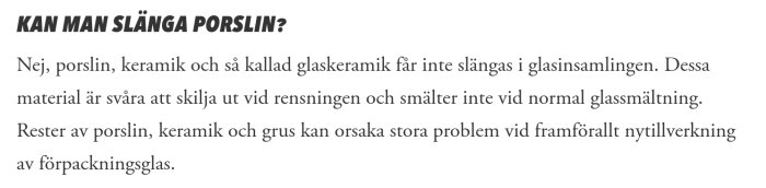 Text om att porslin inte får slängas i glasinsamlingen, då det orsakar problem vid nyproduktion av förpackningsglas.