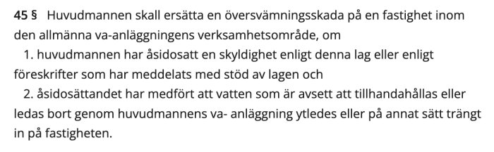 Lagtext om kommunens ansvar för översvämningsskador inom allmänna va-anläggningars verksamhetsområde enligt lagen om allmänna vattentjänster.