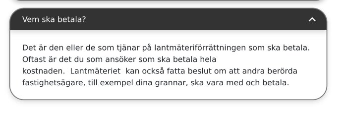 Text från Lantmäteriet om vem som betalar för lantmäteriförrättning, ofta sökanden men ibland även andra fastighetsägare.