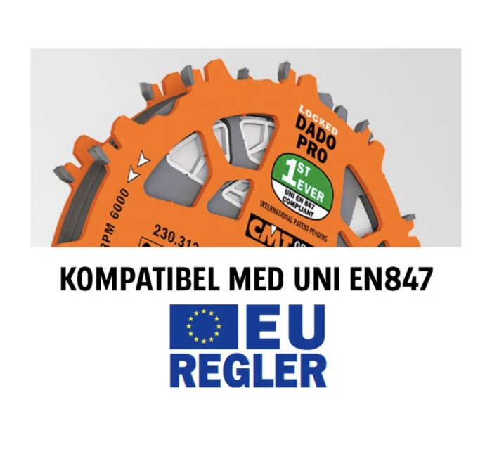 Rund sågklinga i orange med texten "Dado Pro", "1st Ever", "CMT", "Kompatibel med UNI EN847", "EU-regler". Första EU-godkända enligt text.
