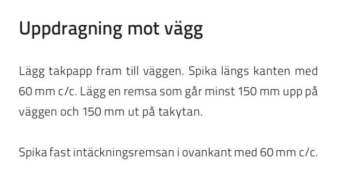 Instruktioner för att lägga takpapp mot vägg, med anvisningar om spikavstånd och remslängd.