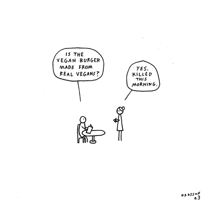 Tecknad bild av två personer vid ett bord, där en frågar om en vegansk burgare är gjord av riktiga veganer och den andra svarar ja, dödade i morse.