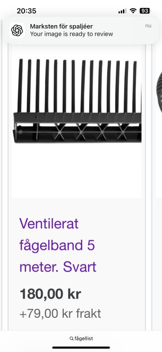 Ventilerat svart fågelband 5 meter med vertikala spjälor, pris 180 kr, frakt 79 kr, används för justering av lutning.
