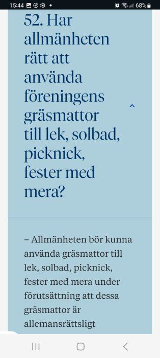 Text från Naturvårdsverket om allmänhetens rätt att använda föreningars gräsmattor för lek, solbad, picknick och fester om det är allemansrättsligt.