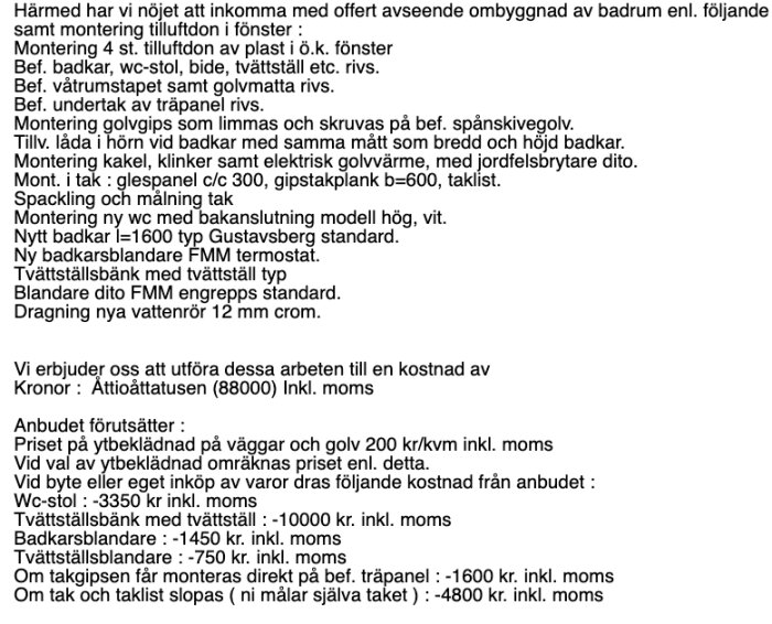 Offert för badrumsrenovering, 2004, från företag i Östergötland; specificerar arbeten och kostnader, inklusive montering av wc, badkar och kakel, totalt 88000 kr inkl. moms.