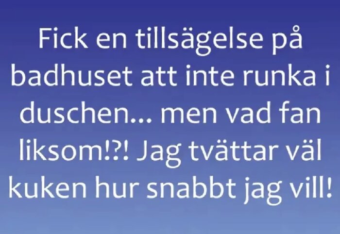 Text med humoristiskt klagomål om tillsägelse på badhus.