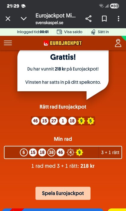 Vinstbesked från Eurojackpot, vinnare av 218 kr med 3+1 rätt. Rätt rad är 46, 15, 27, 1, 18 med stjärnnummer 9, 5. Min rad är 6, 15, 18, 38, 46 med stjärnnummer 4, 9.