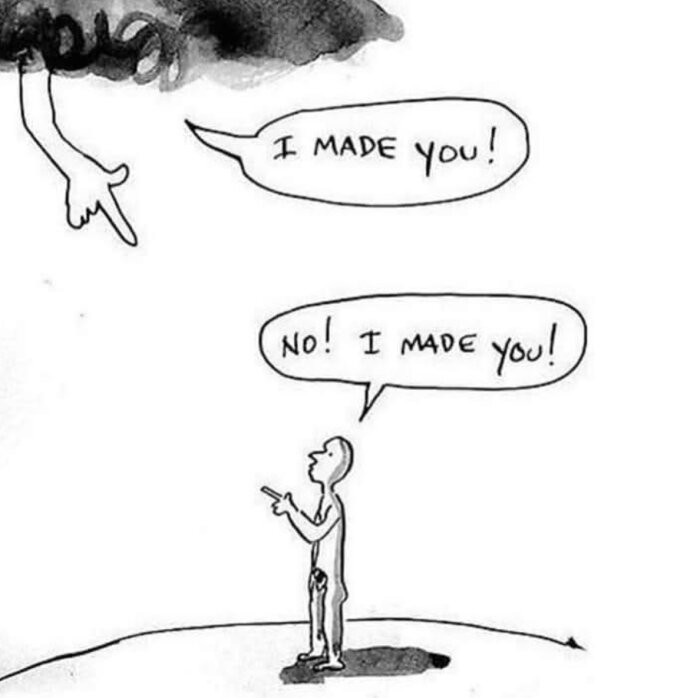 Illustration av en hand som pekar ner från ett moln med texten "I made you!" och en människa som pekar tillbaka och säger "No! I made you!".