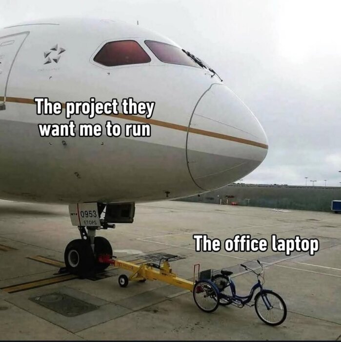 Flygplansnos kopplad till en cykel med texten "The project they want me to run" och "The office laptop", humoristisk kontrast visas.
