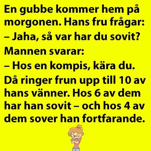 Gul bild med en textvits om en man som ljuger för sin fru om var han har sovit, följt av en illustration av en arg kvinna.