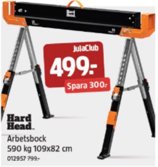 Arbetsbock från Hard Head med JulaClub-erbjudande, sänkt pris till 499 kr, spar 300 kr, kapacitet 590 kg, mått 109x82 cm.