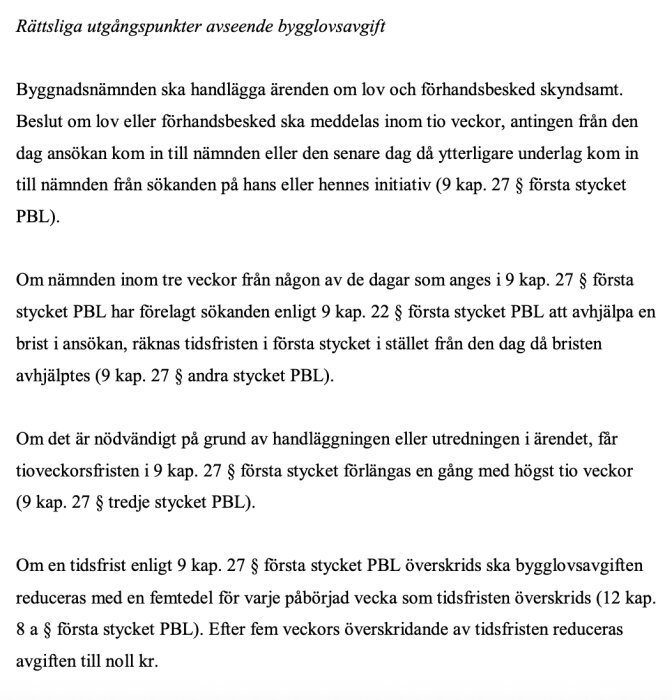 Rättsliga utgångspunkter avseende bygglovsavgift enligt plan- och bygglagen, inklusive tidsfrister och avgiftsreducering vid överskridande.