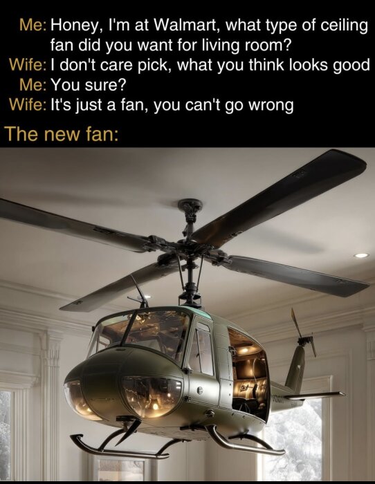 Helikopter i form av takfläkt monterad i vardagsrum, humoristisk konversationstext ovanför om att välja en fläkt.