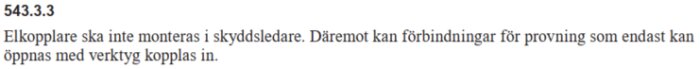 Text om att elkopplare inte ska monteras i skyddsledare, och att förbindningar för provning som endast öppnas med verktyg kan kopplas in.