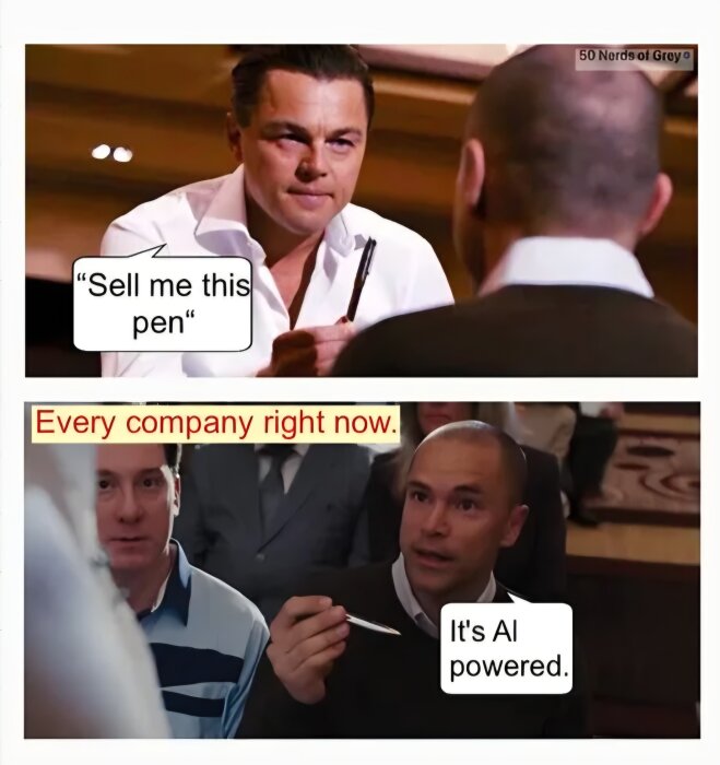 Meme om AI: En person säger "Sell me this pen", andra svarar "It's AI powered", med texten "Every company right now.
